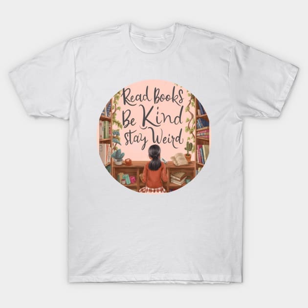 Read Books Be Kind Stay T-Shirt by Positive Designer